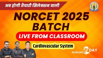 Cardiovascular System |  Anatomy &amp;Physiology | NORCET 2025 Live Classes