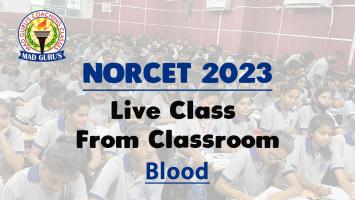 Blood Classes || Norcet classes from classroom